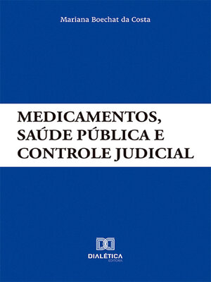 cover image of Medicamentos, saúde pública e controle judicial
